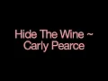 Hide The Wine ~ Carly Pearce Lyrics