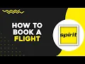 How To Book a Flight on Spirit Airlines Easiest Way