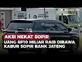Download Lagu Polisi Tinggal ke Toilet, Rp10 Miliar Melayang Dibawa Sopir Bank Jateng | OneNews Update