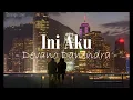 Download Lagu Ini Aku - Devano Danendra (lirik video)