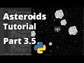 Asteroids Python Tutorial Part 3 5 Adding Asteroids