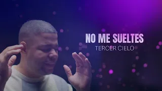 Tercer Cielo - No Me Sueltes (Video oficial)