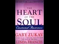 The Heart of the Soul by Gary Zukav and Linda Francis