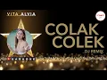 Download Lagu Vita Alvia - COLAK COLEK Dj Remix | KARAOKE Terbaru 2021