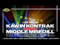 Download Lagu DJ KAWIN KONTRAK MIDDLENULUP | BASS MBEDILL!!! | Fajar Saputra✓