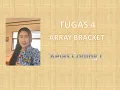 tugas 4 array brackets Coding I