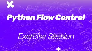Solving Python Exercises - Flow Control