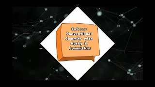 8 - How To Enforce Conventional Commit Messages With Husky Commitlint