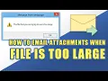 How to Send Email Attachments When the File Size is Too Large