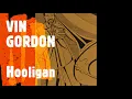 VIN GORDON - Hooligan