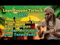 Lagu LAGU REGGAE TERBAIK 2025 || \