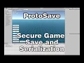 ProtoSave - Secure Saving and Serialization in Unity 2017