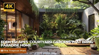 Eden Escapes Courtyard Gardens That Bring Paradise Home 