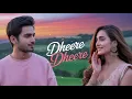 New Song 2026 | Dheere Dheere | New Hindi Song | Romantic Song | Hindi Video Song
