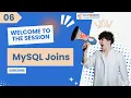 Lecture 06 Welcome to the Session on MySQL Joins