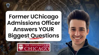 Former UChicago Admissions Officer Answers YOUR Biggest Questions