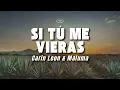 Carin Leon & Maluma - Si Tú Me Vieras (Letra/Lyrics)