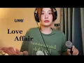 UMI - Love Affair (cover by g1nger)
