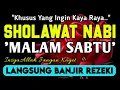 Download Lagu SHOLAWAT PENARIK REZEKI PALING DAHSYAT,Sholawat Nabi Muhammad SAW,SALAWAT JIBRIL PALING MERDU