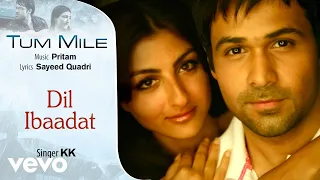 Download Dil Ibaadat Audio Song - Tum Mile|Emraan Hashmi,Soha Ali Khan|Pritam|KK|Sayeed Quadri MP3