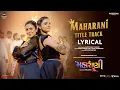 Download Lagu Maharani Title Track - Lyrical Video | Manasi Parekh, Shraddha Dangar | Parth Bharat Thakkar