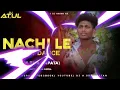 Lagu NACHI LE NAGIN DANCE DJ ATUL A1 VASTAN FT DJ LALU DIGAS