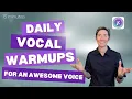 Daily Vocal Warmups for an AWESOME Voice | Best daily vocal warm-ups