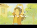 Download Lagu Enjoy the Moment - 1 hr Lo-Fi | Wherever You Are Playlist🌞