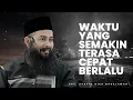 Download Lagu WAKTU YANG SEMAKIN TERASA CEPAT BERLALU - Ustadz Syafiq Riza Basalamah