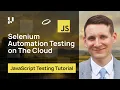 Selenium Automation Testing On The Cloud Selenium JavaScript Tutorial