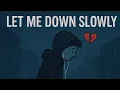 Download Lagu Let Me Down Slowly - Sad Cover