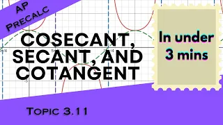 Secant Cosecant and Cotangent in Under 3 mins AP Precalculus Unit 3 Topic 3 11