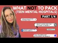 Teen Mental Hospitals What NOT to Pack Part