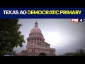 Voters undecided in Democratic primary for Texas attorney general