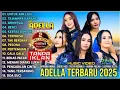Download Lagu OM ADELLA TERBARU 2025 | DIFARINA INDRA - SHERLY KDI - TASYA ROSMALA - NURMA KDI - LUSYANA JELITA |