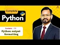 Python Lecture 11 Python output formatting String formatting