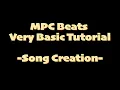 Mpc Beats Very Basic Tutorial - Song Creation-