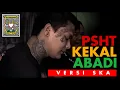 Lek Ko - PSHT Kekal Abadi Feat Bima anf (Ska Version)