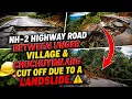 NH-2 HIGHWAY ROAD BETWEEN UNGER VILLAGE CHUCHUYIMLANG CUT OFF DUE TO A LANDSLIDE