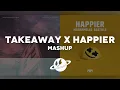 Download Lagu Takeaway x Happier [Mashup] - Marshmello, The Chainsmokers, Bastille, Illenium