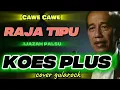 Download Lagu Koes Plus Cawe Cawe Raja Tipu Ijazah Palsu (cubit cubitan) cover gularock