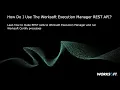 Execution Manager - How to Use the Execution Manager REST API