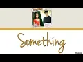 죠지, 강혜인 - Something Lyrics (My ID is Gangnam Beauty OST Part.4)