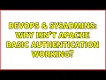 DevOps SysAdmins Why isn t Apache Basic authentication working 8 Solutions