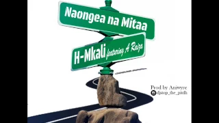 h mkali feat a raiza naongea na mitaa by prod aniwyleevibe nation audios