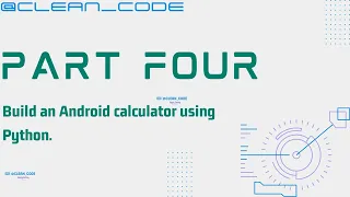 BUILD and android calculator using Python PART FOUR