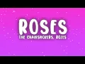 The Chainsmokers - Roses (Lyrics) ft. ROZES