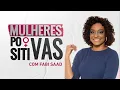 Lagu Joyce Ribeiro | Mulheres Positivas - 30/07/23