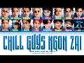 Lagu 【LYRICS】 CHILL GUYS NGON ZAI - Anh Trai Say Hi (Color Coded Lyrics)