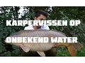 Download Lagu Karpervissen op onbekend water
